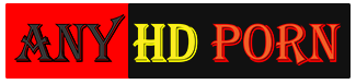 Any HD Porn - You Can Watch Free High Definition Porn Collection